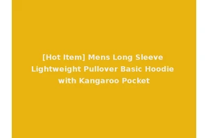 [Hot Item] Mens Long Sleeve Lightweight Pullover Basic Hoodie with Kangaroo Pocket