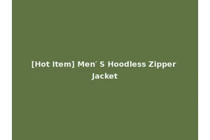[Hot Item] Men′ S Hoodless Zipper Jacket