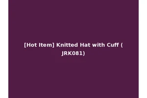 [Hot Item] Knitted Hat with Cuff (JRK081)