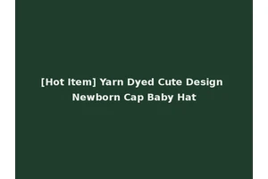 [Hot Item] Yarn Dyed Cute Design Newborn Cap Baby Hat