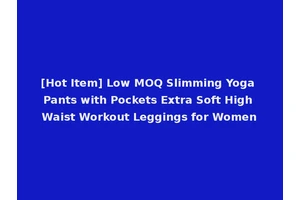 [Hot Item] Low MOQ Slimming Yoga Pants with Pockets Extra Soft High Waist Workout Leggings for Women