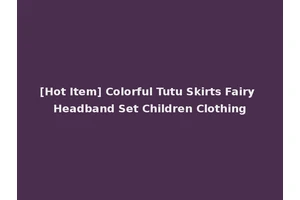 [Hot Item] Colorful Tutu Skirts Fairy Headband Set Children Clothing