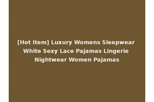 [Hot Item] Luxury Womens Sleepwear White Sexy Lace Pajamas Lingerie Nightwear Women Pajamas