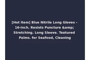 [Hot Item] Blue Nitrile Long Gloves - 16-Inch. Resists Puncture &amp; Stretching. Long Sleeve. Textured Palms. for Seafood, Cleaning