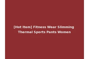 [Hot Item] Fitness Wear Slimming Thermal Sports Pants Women