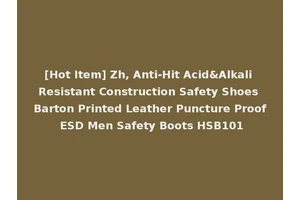 [Hot Item] Zh, Anti-Hit Acid&Alkali Resistant Construction Safety Shoes Barton Printed Leather Puncture Proof ESD Men Safety Boots HSB101