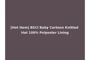 [Hot Item] BSCI Baby Cartoon Knitted Hat 100% Polyester Lining