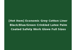 [Hot Item] Economic Grey Cotton Liner Black/Blue/Green Crinkled Latex Palm Coated Safety Work Glove Full Sizes