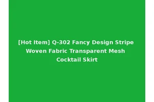 [Hot Item] Q-302 Fancy Design Stripe Woven Fabric Transparent Mesh Cocktail Skirt
