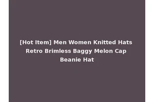 [Hot Item] Men Women Knitted Hats Retro Brimless Baggy Melon Cap Beanie Hat