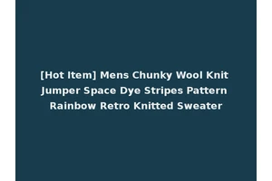 [Hot Item] Mens Chunky Wool Knit Jumper Space Dye Stripes Pattern Rainbow Retro Knitted Sweater