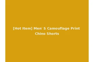 [Hot Item] Men′ S Camouflage Print Chino Shorts