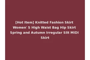 [Hot Item] Knitted Fashion Skirt Women′ S High Waist Bag Hip Skirt Spring and Autumn Irregular Slit MIDI Skirt