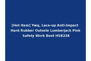 [Hot Item] Ywq, Lace-up Anti-Impact Hard Rubber Outsole Lumberjack Pink Safety Work Boot HSB238