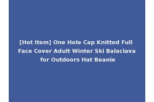 [Hot Item] One Hole Cap Knitted Full Face Cover Adult Winter Ski Balaclava for Outdoors Hat Beanie