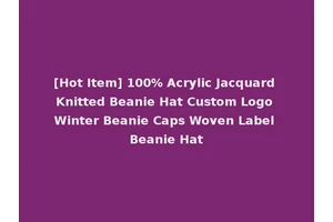 [Hot Item] 100% Acrylic Jacquard Knitted Beanie Hat Custom Logo Winter Beanie Caps Woven Label Beanie Hat