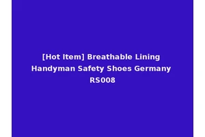 [Hot Item] Breathable Lining Handyman Safety Shoes Germany RS008