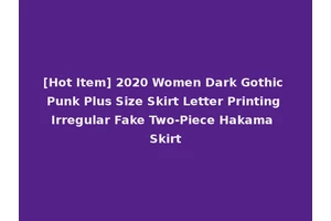 [Hot Item] 2020 Women Dark Gothic Punk Plus Size Skirt Letter Printing Irregular Fake Two-Piece Hakama Skirt
