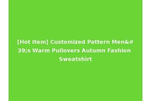 [Hot Item] Customized Pattern Men's Warm Pullovers Autumn Fashion Sweatshirt