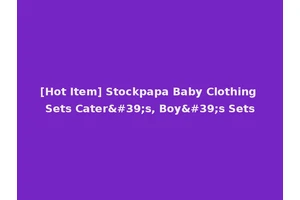 [Hot Item] Stockpapa Baby Clothing Sets Cater's, Boy's Sets