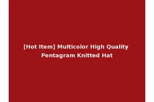[Hot Item] Multicolor High Quality Pentagram Knitted Hat