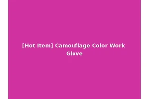 [Hot Item] Camouflage Color Work Glove