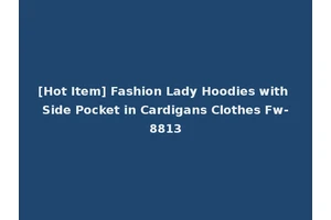 [Hot Item] Fashion Lady Hoodies with Side Pocket in Cardigans Clothes Fw-8813