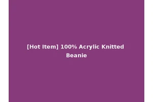 [Hot Item] 100% Acrylic Knitted Beanie