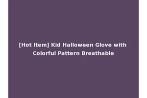 [Hot Item] Kid Halloween Glove with Colorful Pattern Breathable