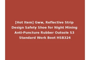 [Hot Item] Gww, Reflective Strip Design Safety Shoe for Night Mining Anti-Puncture Rubber Outsole S3 Standard Work Boot HSB324