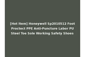 [Hot Item] Honeywell Sp2010512 Foot Proctect PPE Anti-Puncture Labor PU Steel Toe Sole Working Safety Shoes