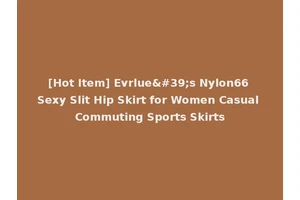 [Hot Item] Evrlue's Nylon66 Sexy Slit Hip Skirt for Women Casual Commuting Sports Skirts