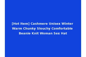 [Hot Item] Cashmere Unisex Winter Warm Chunky Slouchy Comfortable Beanie Knit Woman Sex Hat
