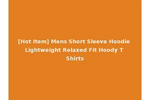 [Hot Item] Mens Short Sleeve Hoodie Lightweight Relaxed Fit Hoody T Shirts