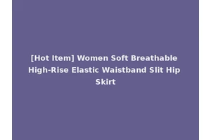 [Hot Item] Women Soft Breathable High-Rise Elastic Waistband Slit Hip Skirt