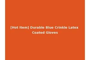 [Hot Item] Durable Blue Crinkle Latex Coated Gloves