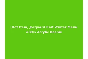 [Hot Item] Jacquard Knit Winter Men's Acrylic Beanie