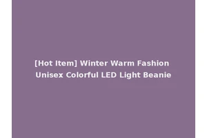 [Hot Item] Winter Warm Fashion Unisex Colorful LED Light Beanie