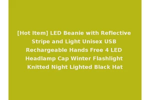 [Hot Item] LED Beanie with Reflective Stripe and Light Unisex USB Rechargeable Hands Free 4 LED Headlamp Cap Winter Flashlight Knitted Night Lighted Black Hat