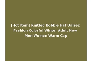 [Hot Item] Knitted Bobble Hat Unisex Fashion Colorful Winter Adult New Men Women Warm Cap