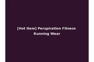 [Hot Item] Perspiration Fitness Running Wear