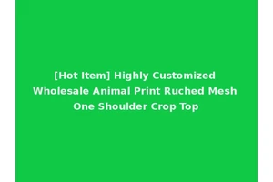 [Hot Item] Highly Customized Wholesale Animal Print Ruched Mesh One Shoulder Crop Top