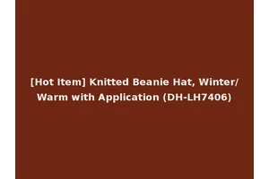 [Hot Item] Knitted Beanie Hat, Winter/Warm with Application (DH-LH7406)