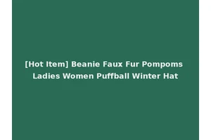 [Hot Item] Beanie Faux Fur Pompoms Ladies Women Puffball Winter Hat