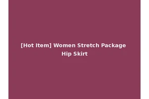 [Hot Item] Women Stretch Package Hip Skirt