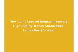 [Hot Item] Apparel Roupas Inventory High Quality Trendy Sheiin Price Ladies Vestido Wear
