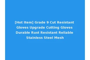 [Hot Item] Grade 9 Cut Resistant Gloves Upgrade Cutting Gloves Durable Rust Resistant Reliable Stainless Steel Mesh