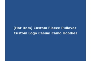 [Hot Item] Custom Fleece Pullover Custom Logo Casual Camo Hoodies