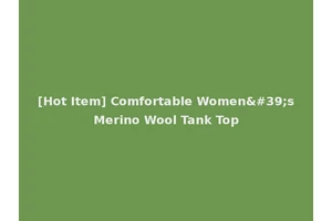 [Hot Item] Comfortable Women's Merino Wool Tank Top