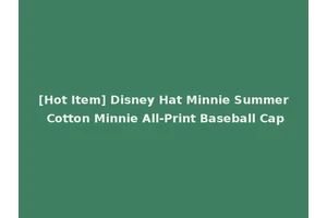 [Hot Item] Disney Hat Minnie Summer Cotton Minnie All-Print Baseball Cap
